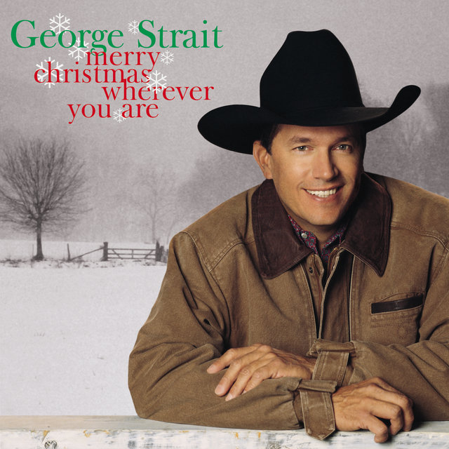 Merry Christmas Wherever You Are By George Strait On Tidal