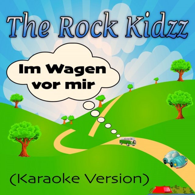 Im Wagen Vor Mir Karaoke Version By The Rock Kidzz On Tidal