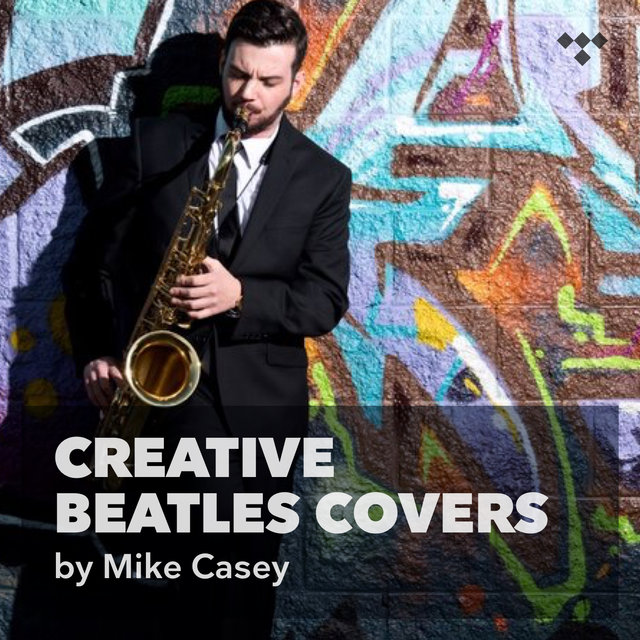 Mike Casey: Creative Beatles Covers