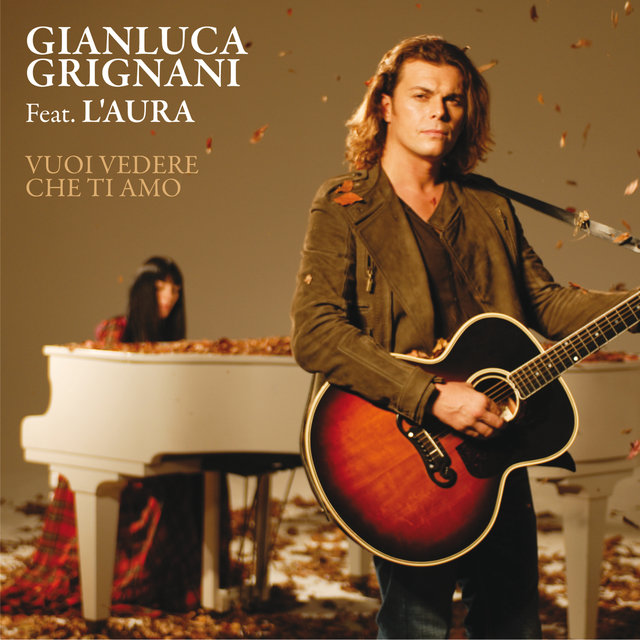 gianluca grignani vuoi vedere che ti amo
