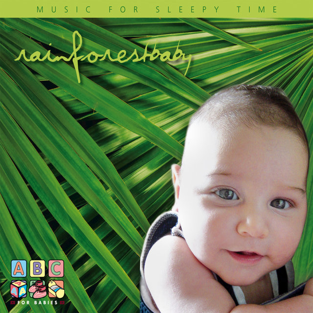 Rainforest Baby Music For Sleepy Time Rainforest Baby Music For Sleepy Time