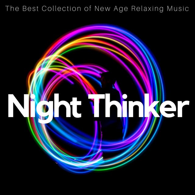 Night Thinker The Best Collection Of New Age Relaxing Music For Stress Relief Relaxation Night Thinker The Best Collection Of New Age Relaxing Music For Stress Relief Relaxation