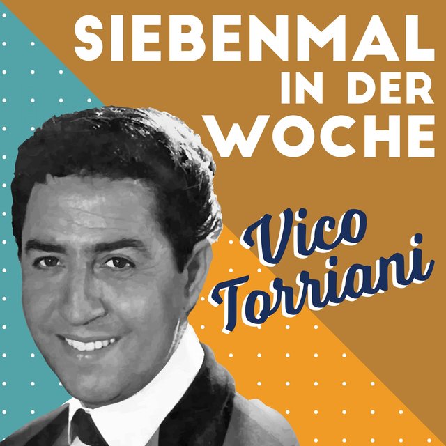 Vico Torriani Siebenmal In Der Woche