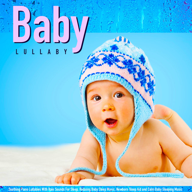 Baby Lullaby Soothing Piano Lullabies With Rain Sounds For Sleep Relaxing Baby Sleep Music Baby Lullaby Soothing Piano Lullabies With Rain Sounds For Sleep Relaxing Baby Sleep Music