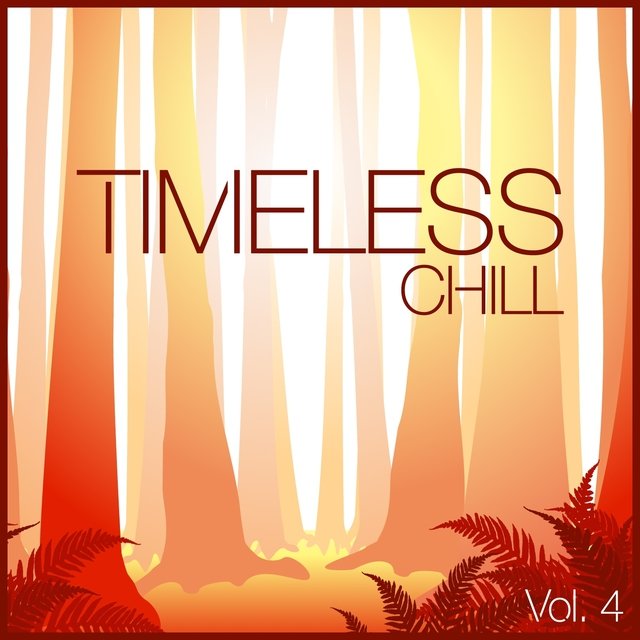 Timeless Chill Vol 4 Timeless Chill Vol 4