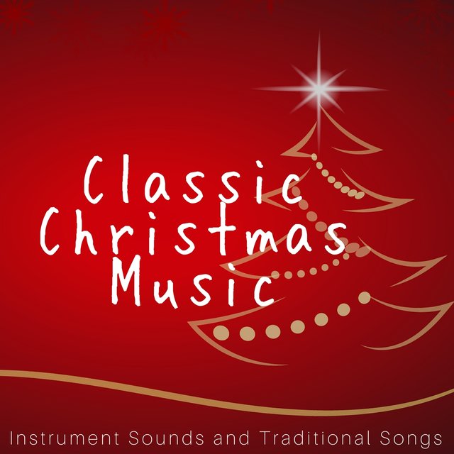 classic christmas music instrument sounds and traditional songs for holidays 2017 christmas time - Classic Christmas Music classic christmas music instrument sounds and traditional songs for holidays 2017 christmas time - Classic Christmas Music