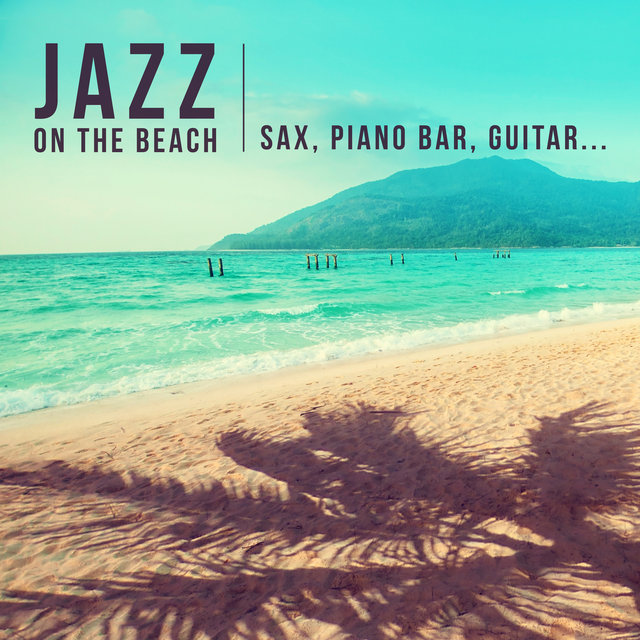 Tidal Listen To Jazz On The Beach Best Of Instrumental Smooth Jazz On The Beach Best Of Instrumental Smooth Background Music With Sax